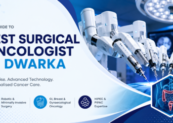 Best Surgical Oncologist in Dwarka: Advanced Cancer Surgery & Personalised Treatment